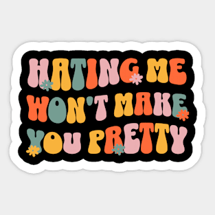 Hating Me Won't Make You Pretty Wavy Retro Sticker